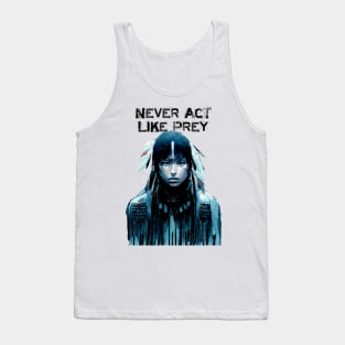 Never Act Like Prey No. 1 ... Always be aware! Tank Top